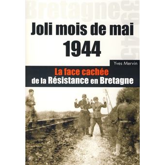 Joli mois de mai 1944 - la face cachée de la Résistance en Bretagne