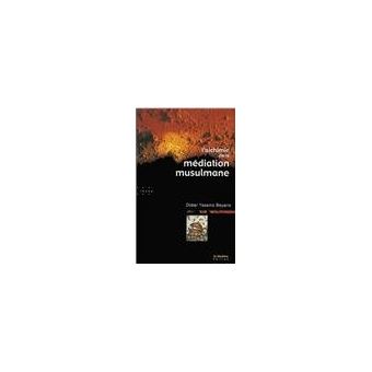 Alchimie de la meditation musulmane