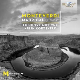 Monteverdi Madrigaux Livre IX Claudio Monteverdi Krijn Koetsveld