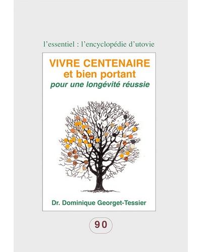 Vivre centenaire et bien portant pour une longevite reussi
