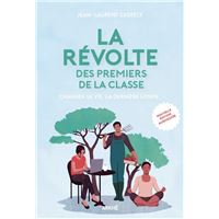 La révolte des premiers de la classe - Changer sa vie, la de