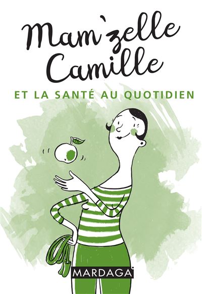 Mam'zelle camille et la sante au quotidien