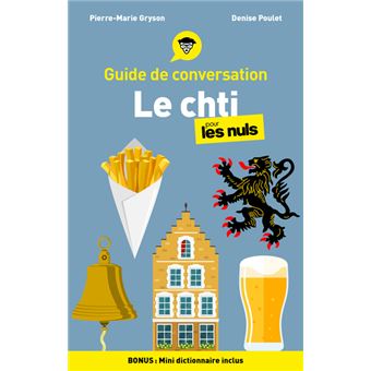 Pour Les Nuls Le Ch Ti Guide De Conversation Pour Les Nuls 2e Pierre Marie Gryson Broche Achat Livre Ou Ebook Fnac