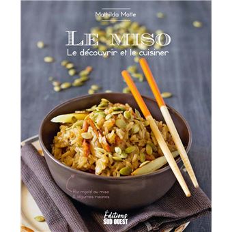 Le miso : le découvrir et le cuisiner