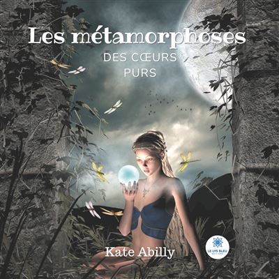 Les métamorphoses des coeurs purs