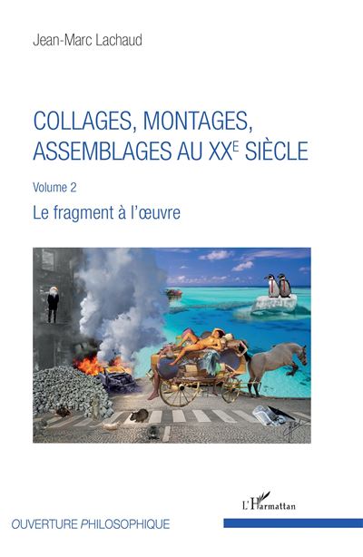 Collages montages assemblages au 20e sicle,2:le fragment a l