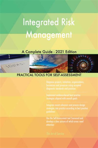 Integrated Risk Management A Complete Guide - 2021 Edition - ebook ...
