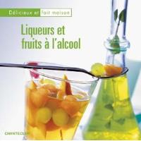  FRUITS A L'ALCOOL, VINS ET LIQUEURS DU JARDIN