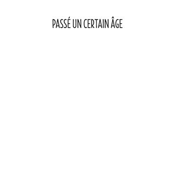 Passé un certain âge