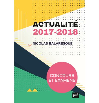 Actualité 2017-2018. Concours et examens - Nicolas Balaresque - broché