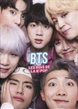 BTS. Les rois de la K-POP