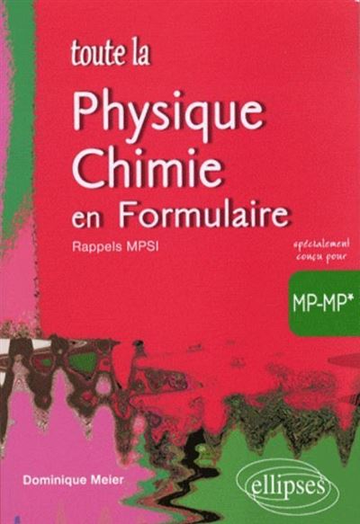 Toute la physique-chimie en Formulaire MP-MP* avec rappels MPSI