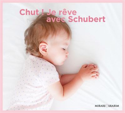 Chut ! Je rêve avec Schubert