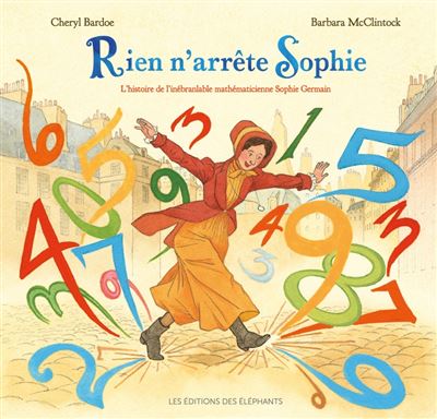 Rien n'arrete sophie l'histoire de l'inebranlable mathemati