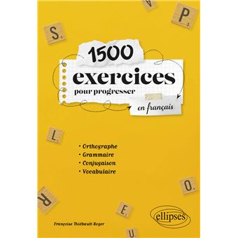 1500 Exercices Pour Progresser En Français Orthographe, Grammaire ...