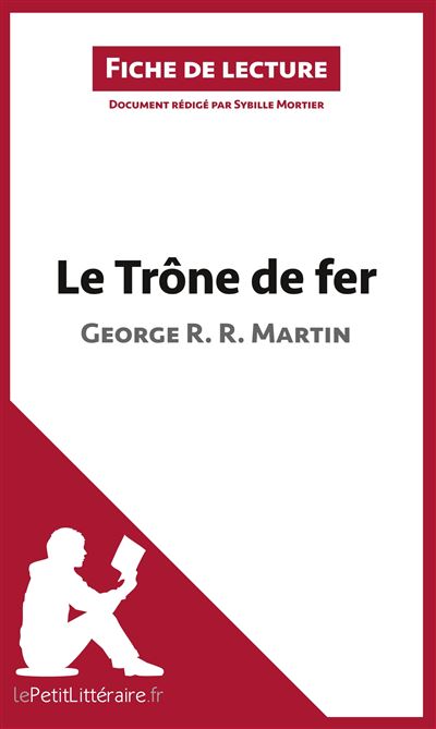 Analyse : Le Trône de fer de George R. R. Martin (analyse complète de l'œuvre et résumé)
