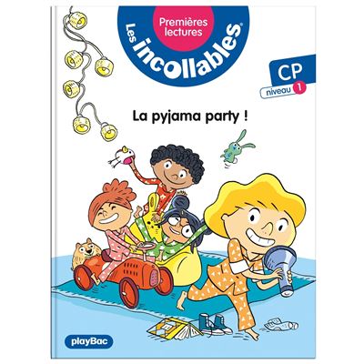 Les incollables - Premières lectures - La pyjama party ! - Niveau 1