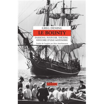 Le Bounty - Passions, pouvoir, théâtre : histoire d'une muti