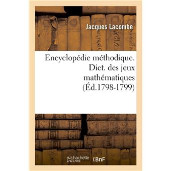 Encyclopédie méthodique. Dict. des jeux mathématiques (Éd.1798-1799)