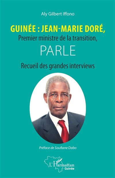 Guinée : Jean-Marie Doré, Premier ministre de la transition, parle - Aly Gilbert Iffono - broché