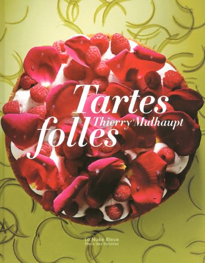 Les tartes folles de Thierry Mulhaupt