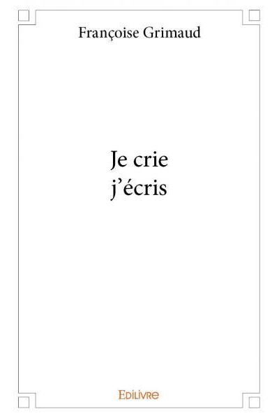 Je crie, j'écris
