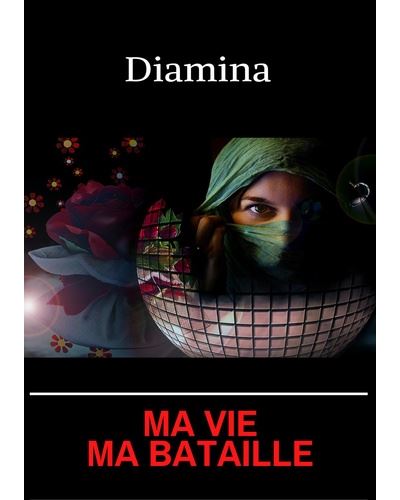 Ma vie, ma bataille -  Diamina - broché