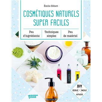Cosmétiques naturels super faciles