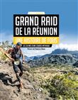 Grand Raid de la Réunion - Une histoire de fous - Les 30 ans d'une course mythique