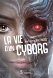 La vie d’un cyborg