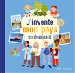 J'invente mon pays en dessinant