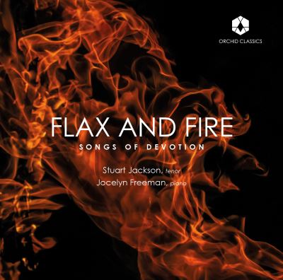 Flax And Fire Songs Of Devotion