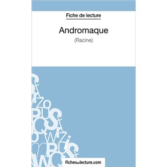 Andromaque de Racine (Fiche de lecture) - 1