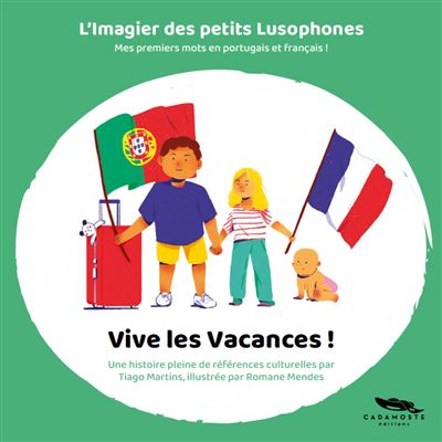 Vive les vacances ! Mes premiers mots en portugais et français, Edition bilingue français portugais - Tiago Martins - Cadamoste Editions - broché - Album jeunesse - Cadamoste Editions