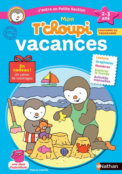 T Choupi 2 3 Ans Mon T Choupi Vacances J Entre En Petite Section 2 3 Ans Catherine Serres Thierry Courtin Broche Achat Livre Fnac