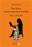 Tata Maya, raconte-nous deux histoires