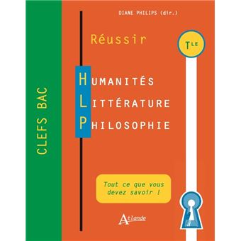 Réussir Humanités Littérature Philosophie - Terminale