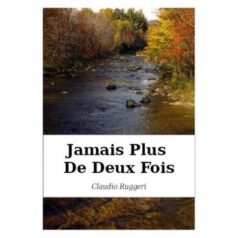 Jamais Plus De Deux Fois
