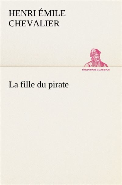 La fille du pirate -  Chevalier H - broché