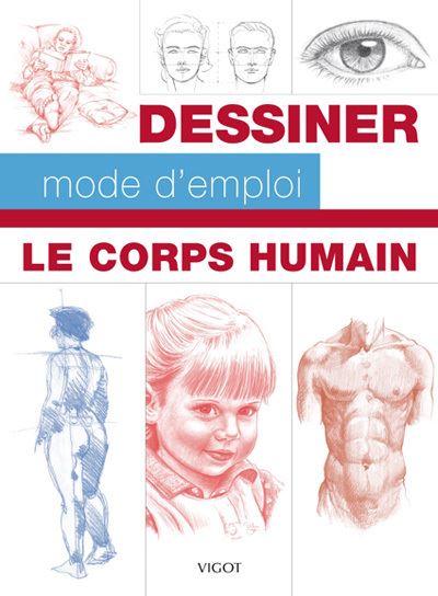 Dessiner mode d emploi le corps humain -  Collectif - broché