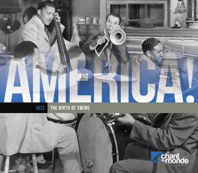 America ! Jazz : the birth of swing