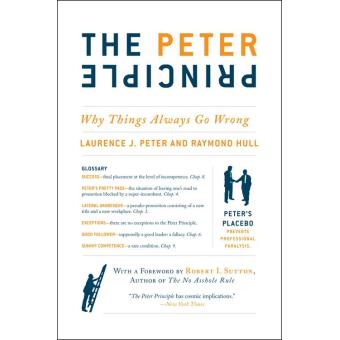 The Peter Principle: Why Things Always Go Wrong Laurence J. Peter - 1