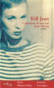 Kill Jean Comment ils ont tué Jean Seberg