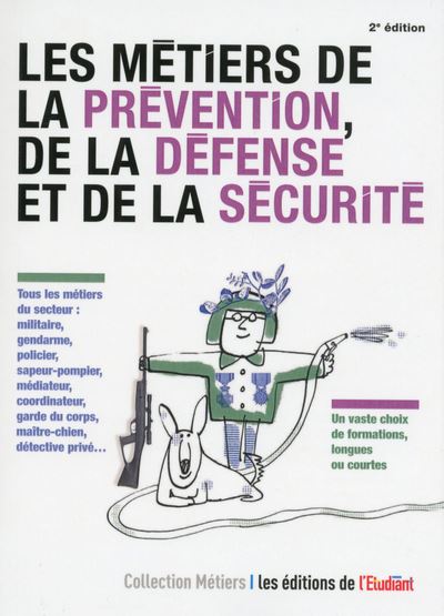 Les métiers de la prévention, de la défense, et de la sécurité