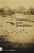 Combattre, punir, photographier - Empires coloniaux, 1890-1914