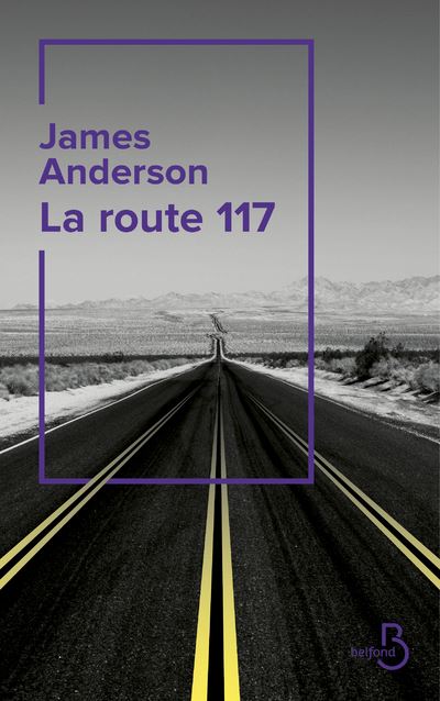 La Route 117 - James Anderson - broché