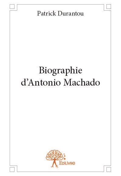 Biographie d'Antonio Machado