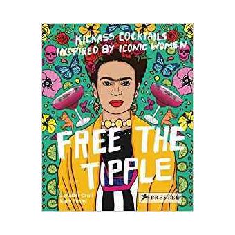 Free the tipple kickass cocktails inspired by iconic women