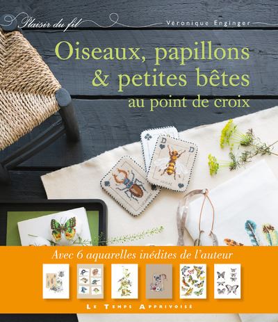 Oiseaux, papillons et petites bêtes au point de croix - Véronique Enginger - cartonné