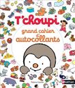 T'choupi Grand cahier d'autocollants